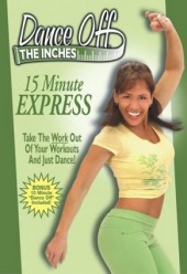 Dance Off the Inches 15 Minute Express